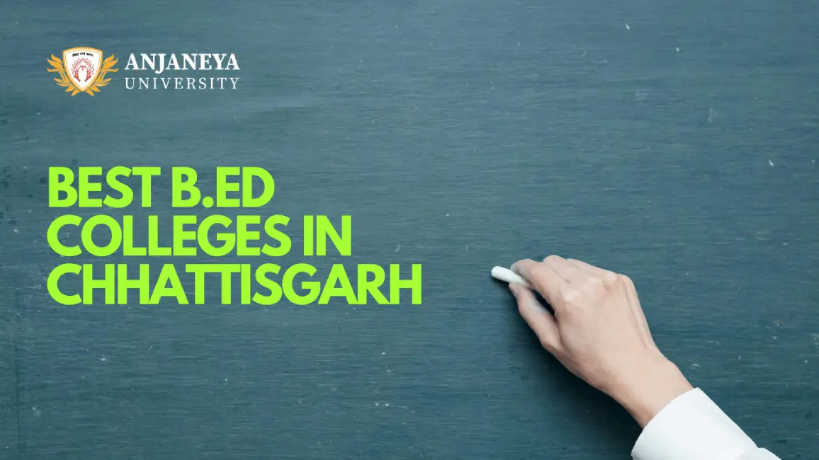 Hand writing on a chalkboard with the text “Best B.Ed Colleges in Chhattisgarh” and Anjaneya University logo on the top left.