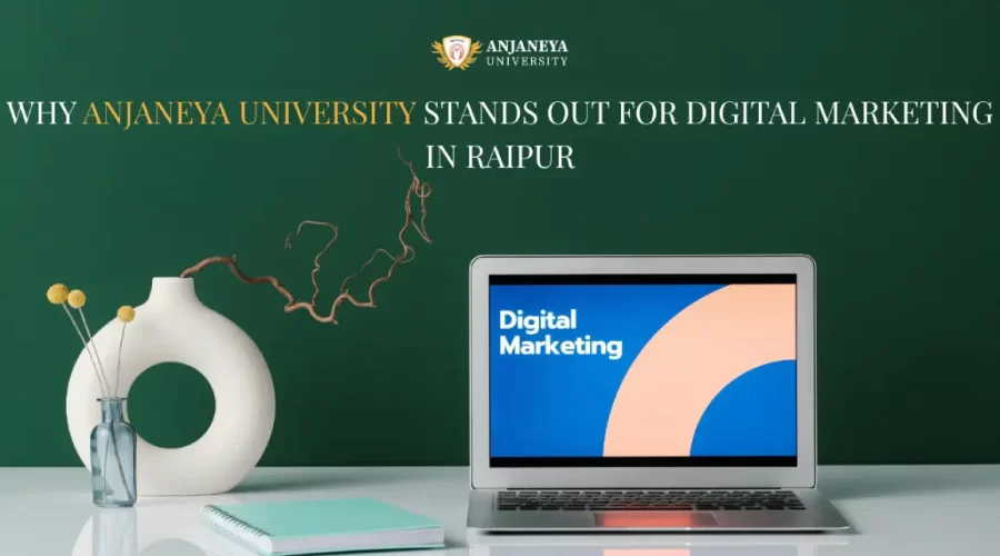 Laptop displaying a digital marketing graphic on a desk with a vase, notebook, and green background, alongside text saying “Why Anjaneya University Stands Out for Digital Marketing in Raipur.