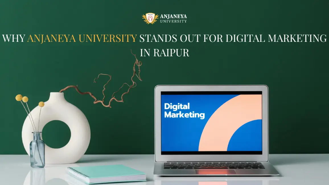 Laptop displaying a digital marketing graphic on a desk with a vase, notebook, and green background, alongside text saying “Why Anjaneya University Stands Out for Digital Marketing in Raipur.