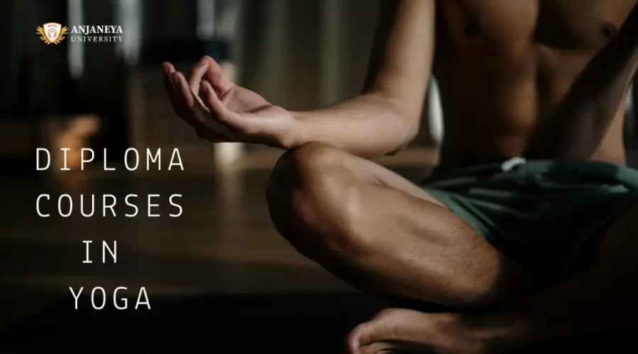 A person practicing a seated yoga meditation pose with the text “Diploma Courses in Yoga” and the Anjaneya University logo.