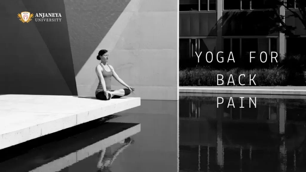 A woman practicing a seated yoga pose near a calm water surface with the text “Yoga for Back Pain” and the Anjaneya University logo.