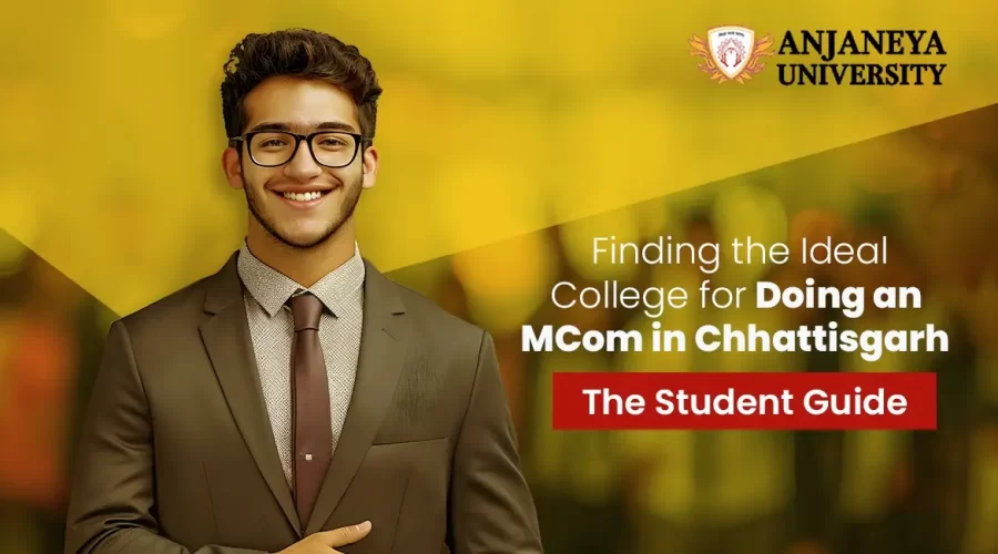 Student representing M.Com Colleges in Chhattisgarh with Anjaneya University branding and guide to choosing the right MCom college